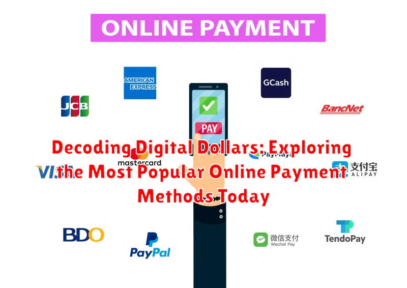 Decoding Digital Dollars: Exploring the Most Popular Online Payment Methods Today
