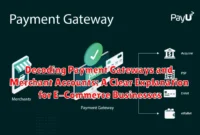 Decoding Payment Gateways and Merchant Accounts: A Clear Explanation for E-Commerce Businesses