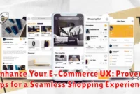Enhance Your E-Commerce UX: Proven Tips for a Seamless Shopping Experience