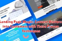 Landing Page Magic: Convert Visitors into Customers with These Proven Techniques