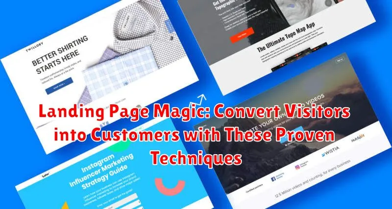 Landing Page Magic: Convert Visitors into Customers with These Proven Techniques